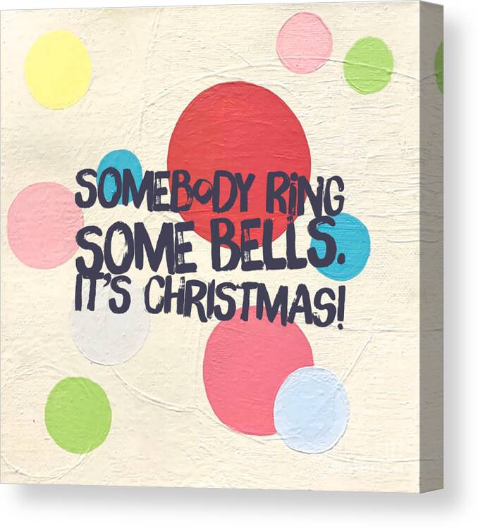 Christmas Card Canvas Print featuring the painting Somebody Ring Some Bells. It's Christmas cards, prints, and decor by Christie Olstad