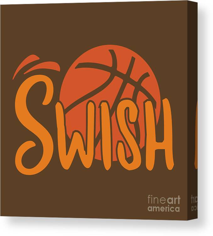 Sport Canvas Print featuring the digital art Sport Fan Gift Swish Funny Quote by Jeff Creation