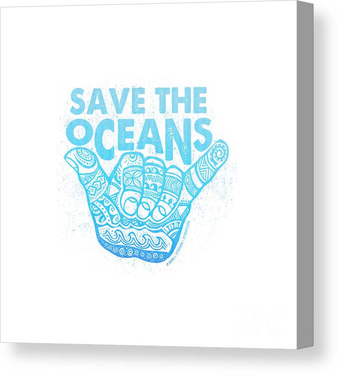 Save The Oceans Canvas Print featuring the digital art Tiki Hang Loose - Save the Oceans by Laura Ostrowski