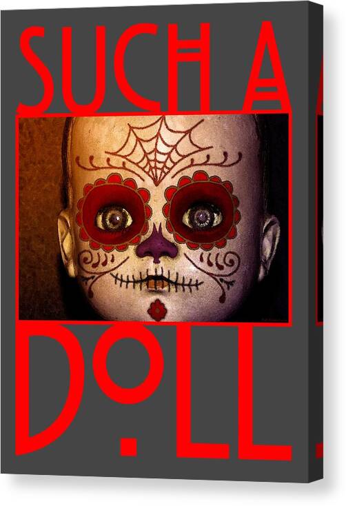 Doll Canvas Print featuring the photograph Such A Doll by WB Johnston