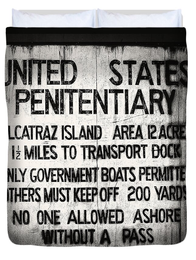 Alcatraz Duvet Cover featuring the photograph Alcatraz Island United States Penitentiary Sign 4 by Jennifer Rondinelli Reilly - Fine Art Photography