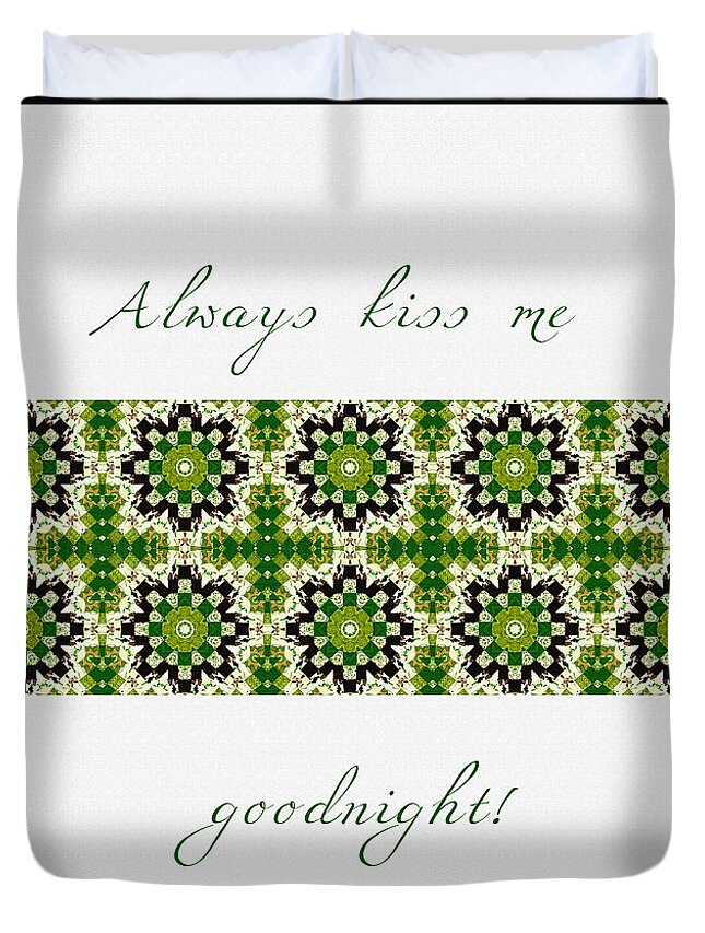 Always Kiss Me Goodnight Green 2 Duvet Cover featuring the digital art Always Kiss Me Goodnight Green 2 by Barbara A Griffin