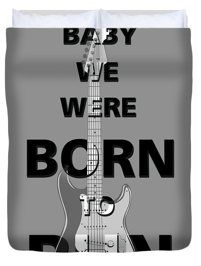 Bruce Duvet Cover featuring the digital art Baby we were born to run by Gina Dsgn