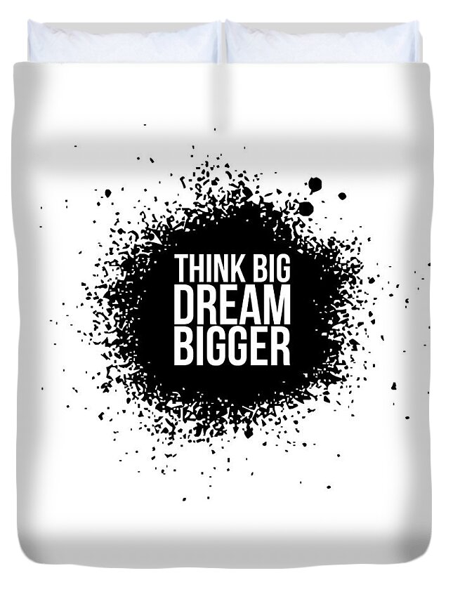  Duvet Cover featuring the digital art Dream Bigger Poster White by Naxart Studio