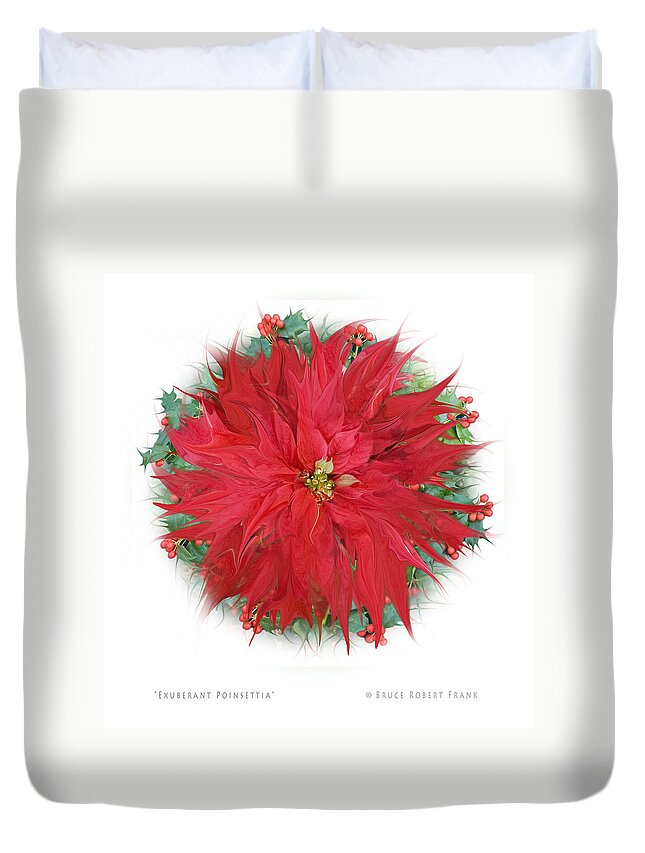 Poinsettia Duvet Cover featuring the photograph Exuberant Poinsettia by Bruce Frank
