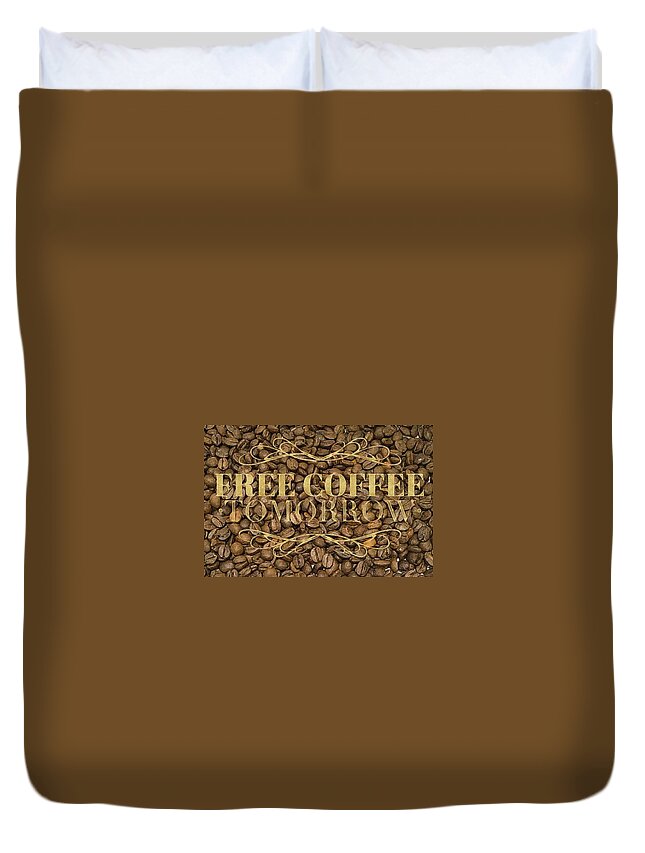 Coffee Duvet Cover featuring the painting Free Coffee Tomorrow by Mark Taylor