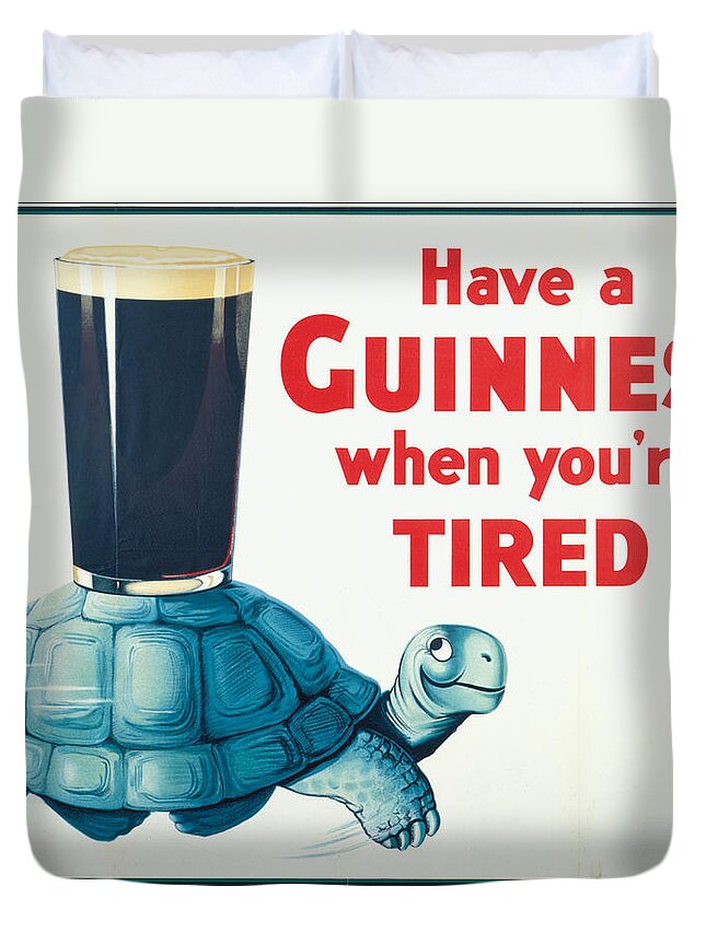 Have A Guinness When You Re Tired Duvet Cover For Sale By Georgia