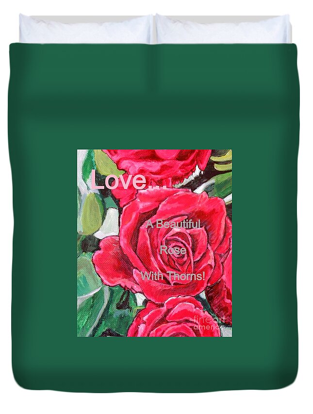 Nature Scene Old Fashioned Red Climbing Roses With Green Foliage And Dappled Sunlight With Romantic Sentiment About Love Duvet Cover featuring the painting Love... A Beautiful Rose with Thorns #2 by Kimberlee Baxter