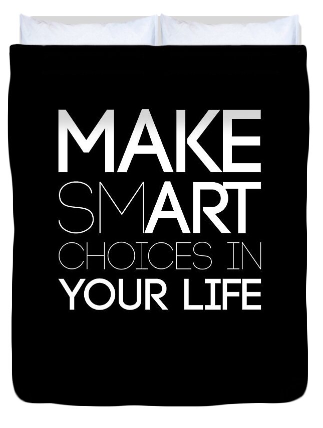 Motivational Duvet Cover featuring the digital art Make Smart Choices in Your Life Poster 2 by Naxart Studio