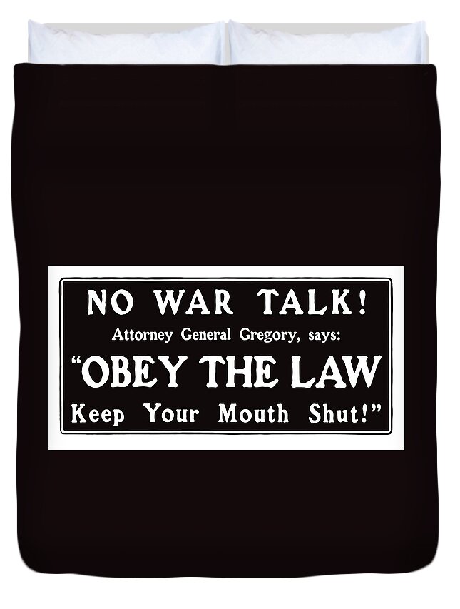 Ww1 Duvet Cover featuring the mixed media Obey The Law Keep Your Mouth Shut by War Is Hell Store