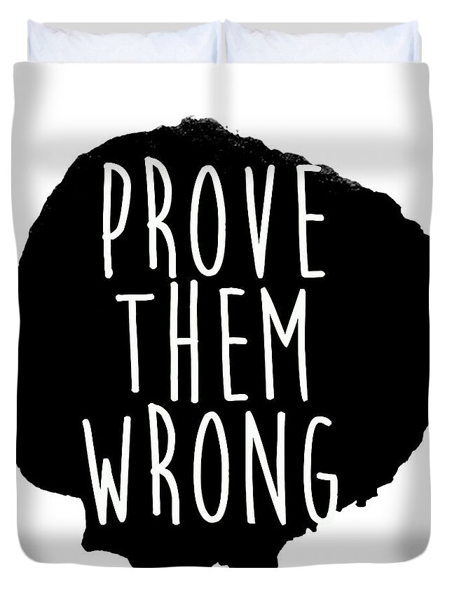 Prove Duvet Cover featuring the drawing Prove Them Wrong by South Social Studio