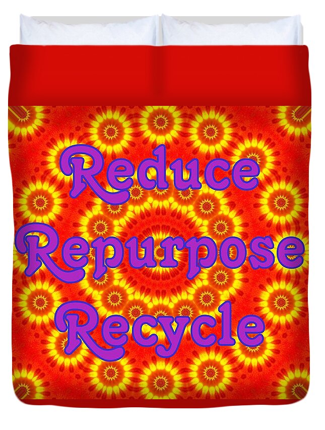 Reduce Recycle Repurpose Duvet Cover featuring the photograph Reduce Repurpose Recycle 1 by Sheri McLeroy