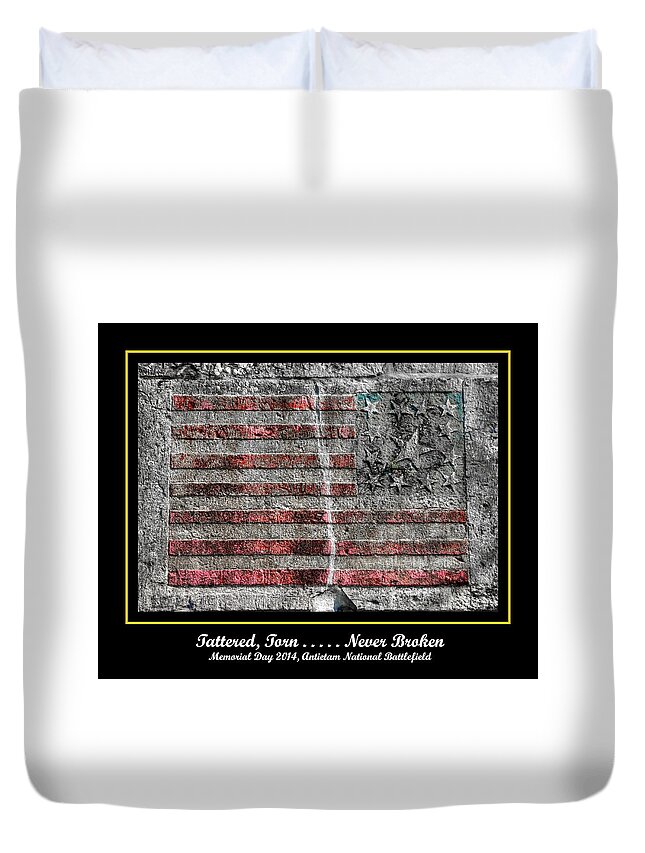 Civil War Duvet Cover featuring the photograph Tattered Torn . . . . . Never Broken - Memorial Day 2014 Antietam National Battlefield by Michael Mazaika