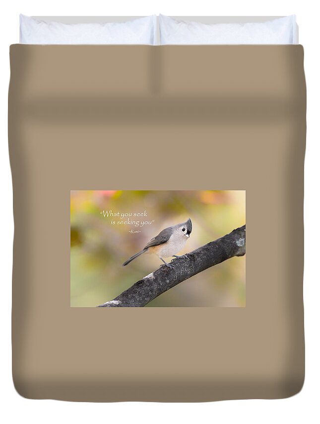 Quote Duvet Cover featuring the photograph What You Seek by Bill Wakeley