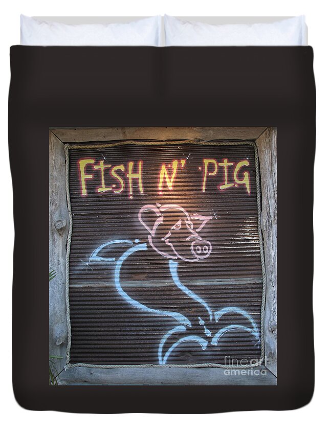 Sign Duvet Cover featuring the photograph Fish N' Pig by Donna Brown