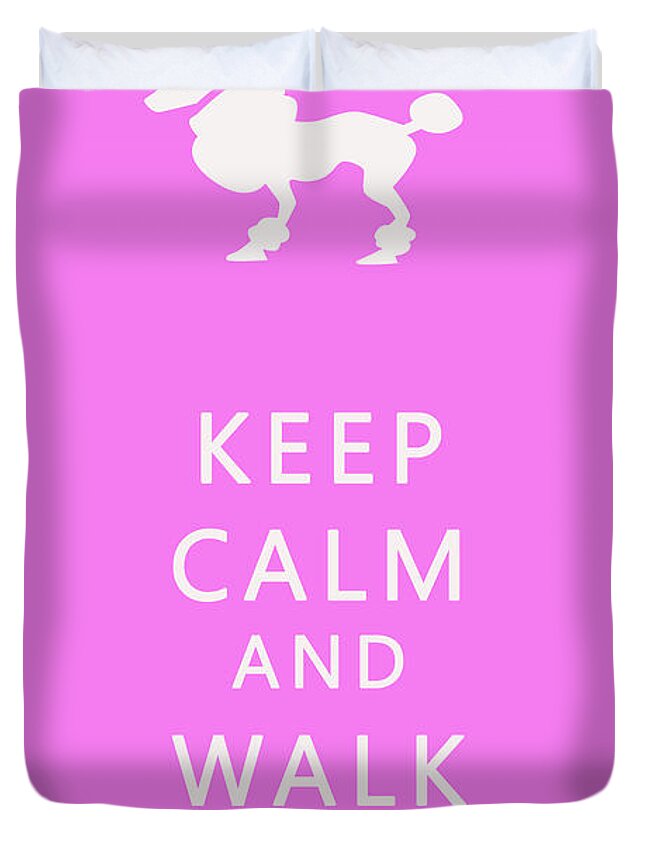 Keep Calm Duvet Cover featuring the photograph Keep Calm and Walk The Dog #1 by Georgia Clare