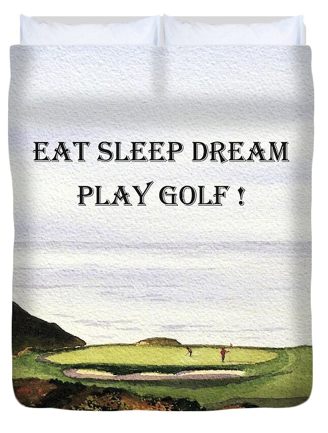 Eat Sleep Dream Play Golf Duvet Cover featuring the painting EAT SLEEP DREAM PLAY GOLF - Torrey Pines South Golf Course by Bill Holkham