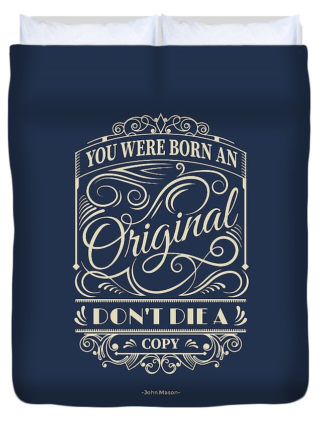 Inspirational Quotes Duvet Cover featuring the digital art You Were Born An Original Motivational Quotes poster by Lab No 4