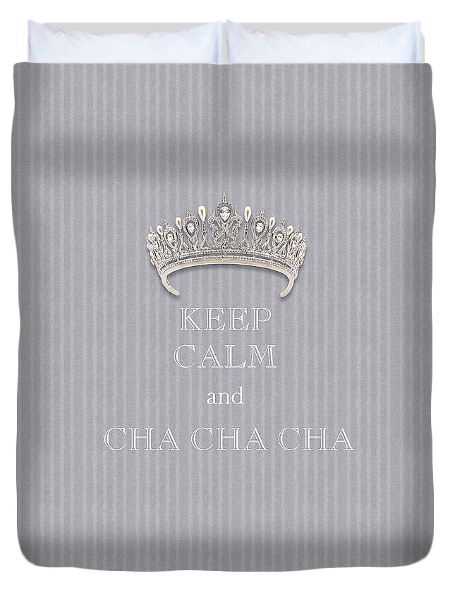 Keep Calm And Cha Cha Cha Duvet Cover featuring the photograph Keep Calm and Cha Cha Cha Diamond Tiara Gray Flannel by Kathy Anselmo