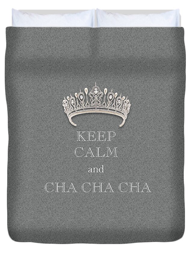 Keep Calm And Cha Cha Cha Duvet Cover featuring the photograph Keep Calm and Cha Cha Cha Diamond Tiara Gray Texture by Kathy Anselmo