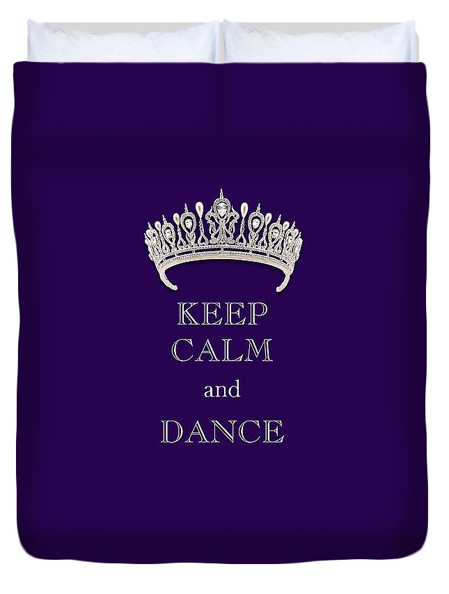 Keep Calm And Dance Duvet Cover featuring the photograph Keep Calm and Dance Diamond Tiara Deep Purple by Kathy Anselmo