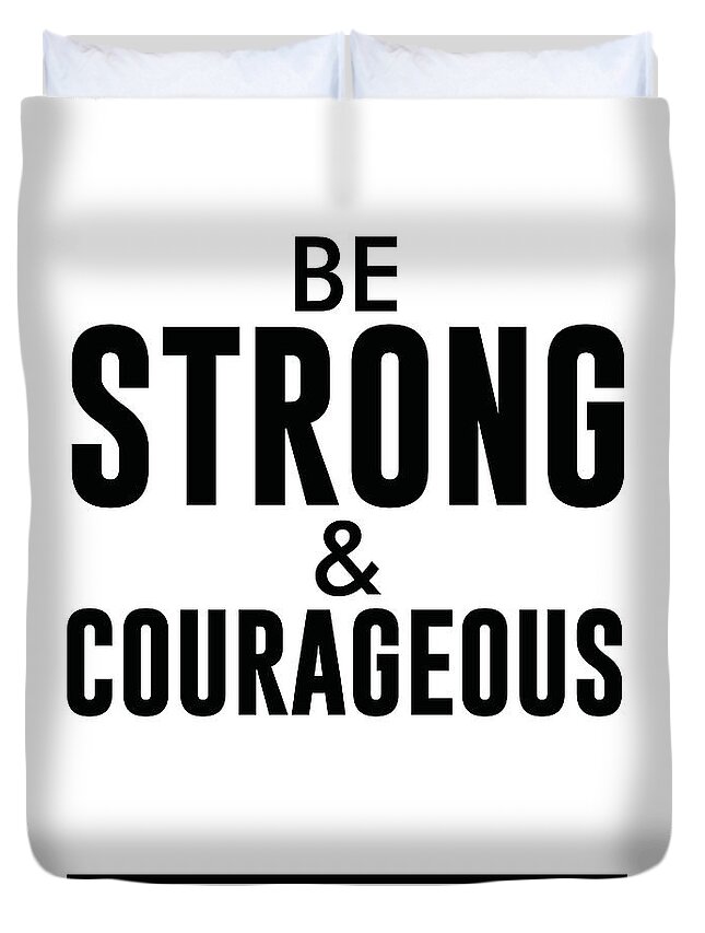 Joshua 1 9 Duvet Cover featuring the mixed media Be Strong and Courageous - Joshua 1 9 - Bible Verses Art by Studio Grafiikka