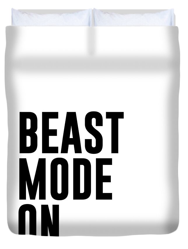 Workout Duvet Cover featuring the mixed media Beast Mode On - Gym Quotes 1 - Minimalist Print - Typography - Quote Poster by Studio Grafiikka