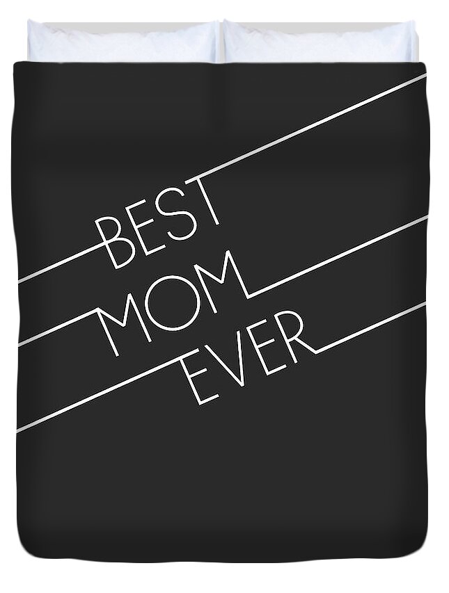 Best Mom Duvet Cover featuring the digital art Best Mom Ever by L Machiavelli