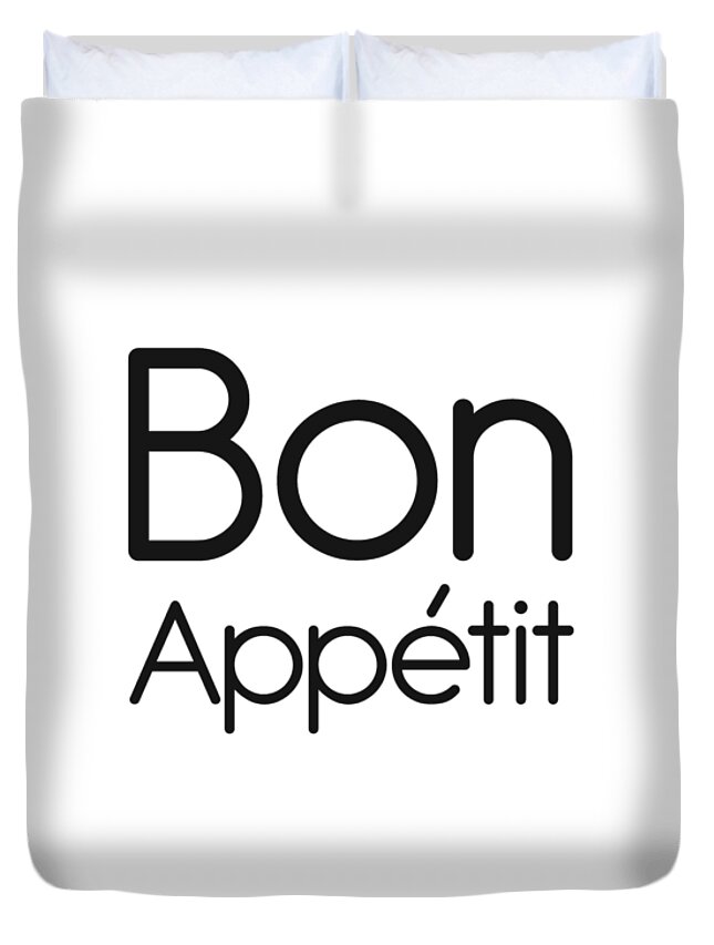Bon Appetit Duvet Cover featuring the mixed media Bon Appetit - Good Food - Minimalist Print - Typography - Quote Poster by Studio Grafiikka