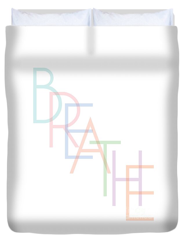 Typography Duvet Cover featuring the digital art Breathe by L Machiavelli