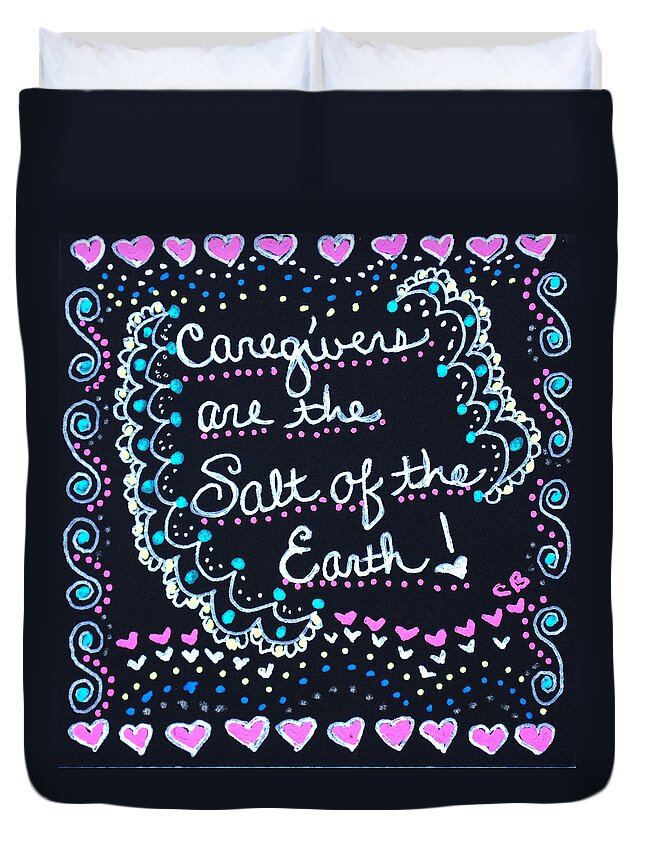 Caregiver Duvet Cover featuring the drawing Caregivers Are The Salt Of The Earth by Carole Brecht