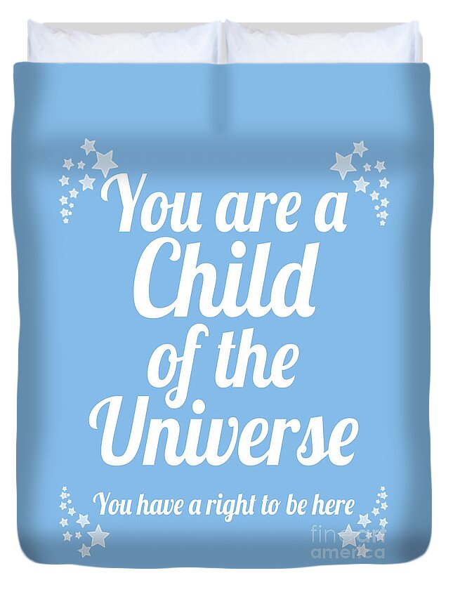 You Are A Child Of The Universe Duvet Cover featuring the digital art Child of the Universe Desiderata - Blue by Ginny Gaura