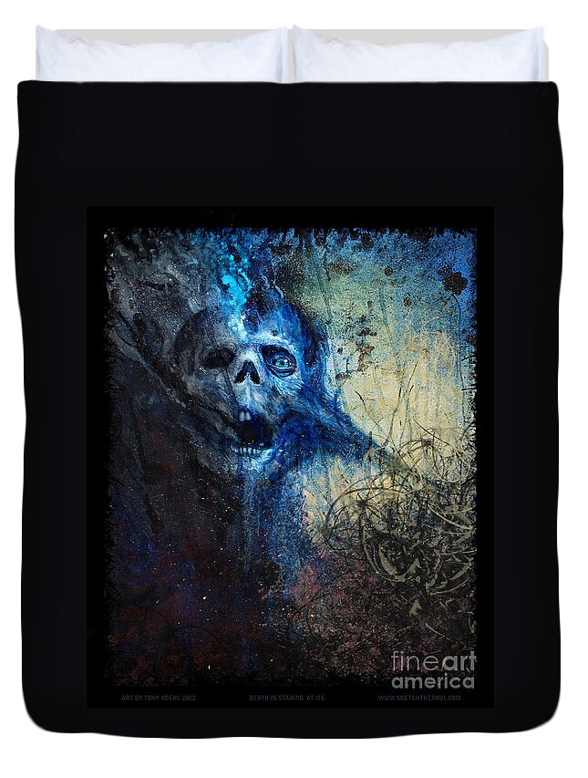 Tony Koehl Duvet Cover featuring the mixed media Death is Staring At Me by Tony Koehl