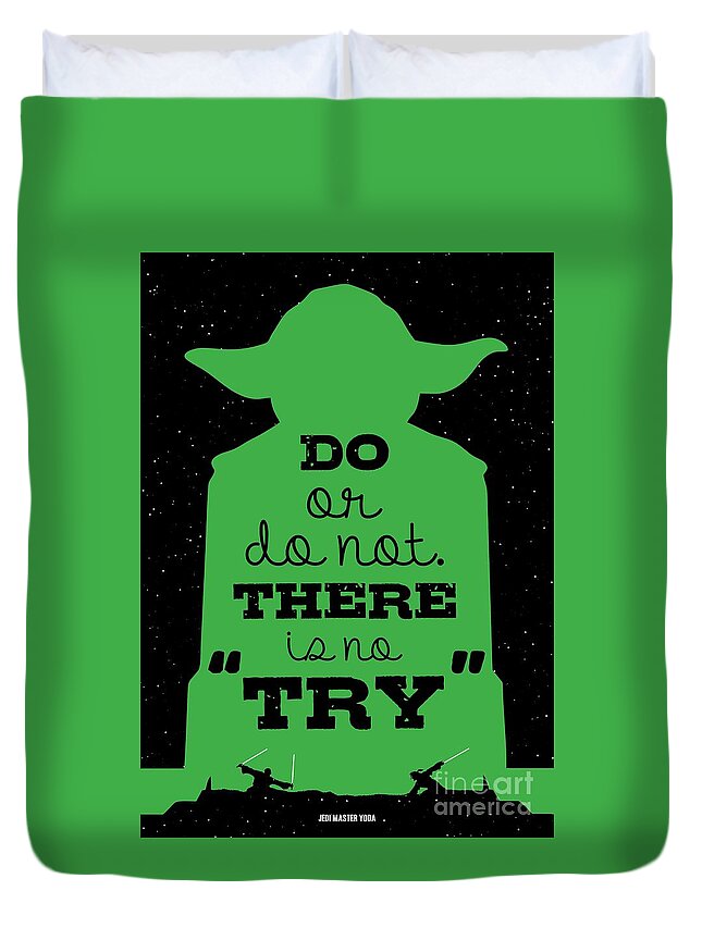 Starwars Duvet Cover featuring the digital art Do or do not there is no try. - Yoda Movie Minimalist Quotes poster by Lab No 4 The Quotography Department