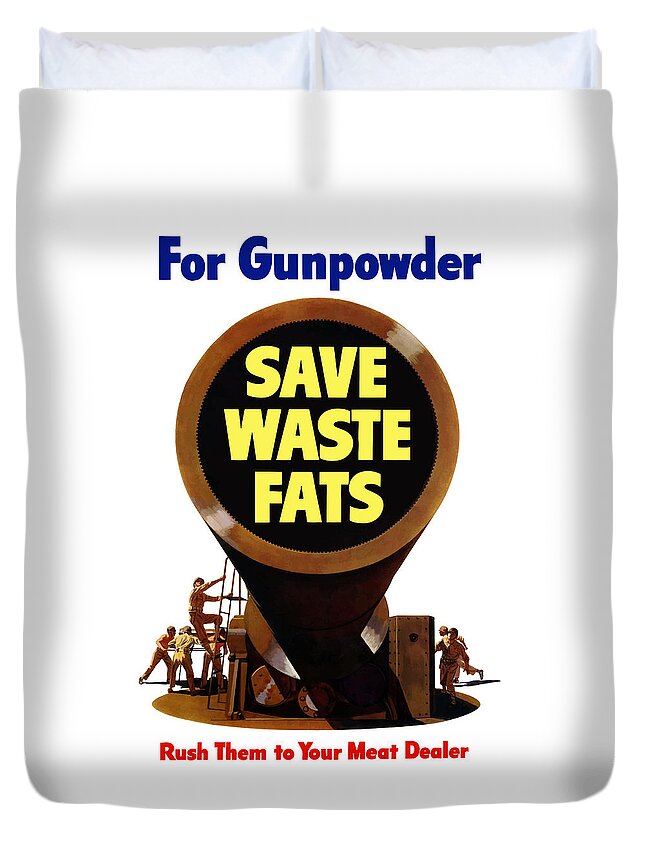 Wwii Duvet Cover featuring the painting For Gunpowder Save Waste Fats by War Is Hell Store