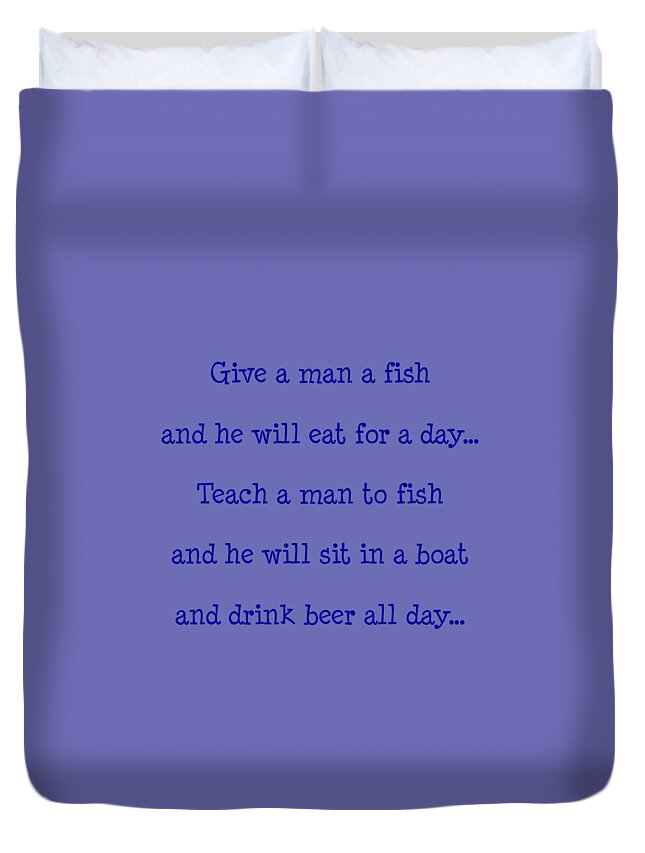 Give A Man A Fish Duvet Cover featuring the photograph Give a Man a Fish by Pat Cook