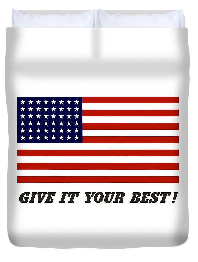 American Flag Duvet Cover featuring the digital art Give It Your Best American Flag by War Is Hell Store
