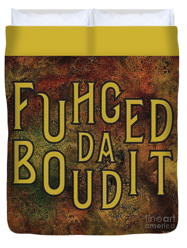 Keywords Duvet Cover featuring the digital art Gold Fuhgeddaboudit by Megan Dirsa-DuBois