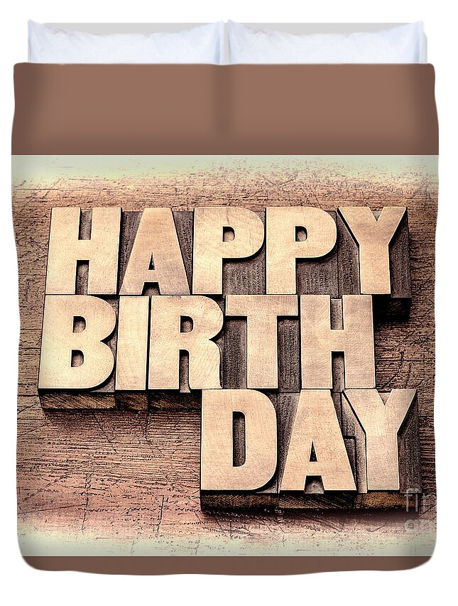 Birthday Duvet Cover featuring the photograph Happy Birthday greetings in wood type by Marek Uliasz