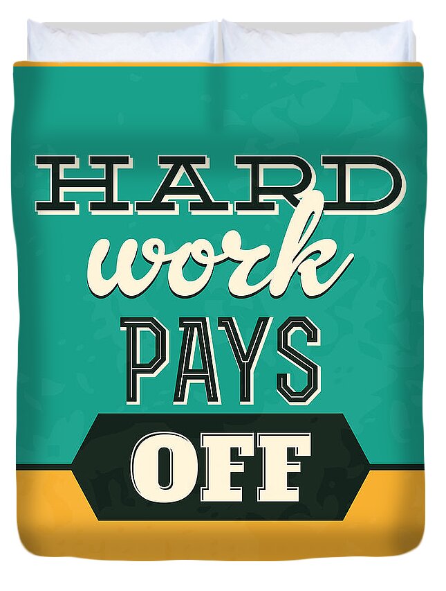 Motivational Duvet Cover featuring the photograph Hard Work Pays Off by Naxart Studio