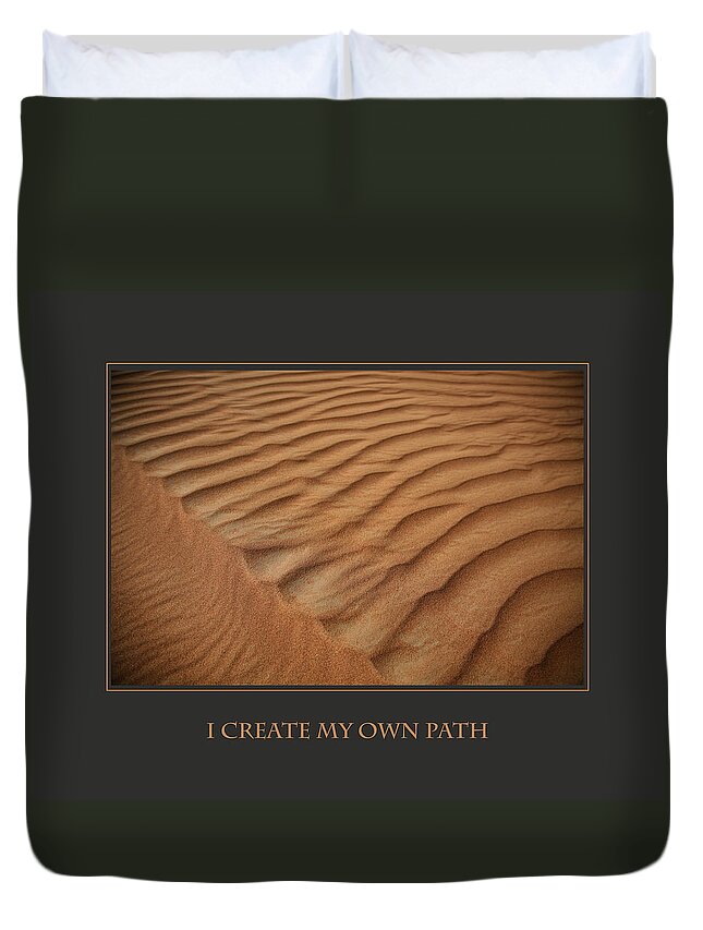 Motivational Duvet Cover featuring the photograph I Create My Own Path by Donna Corless