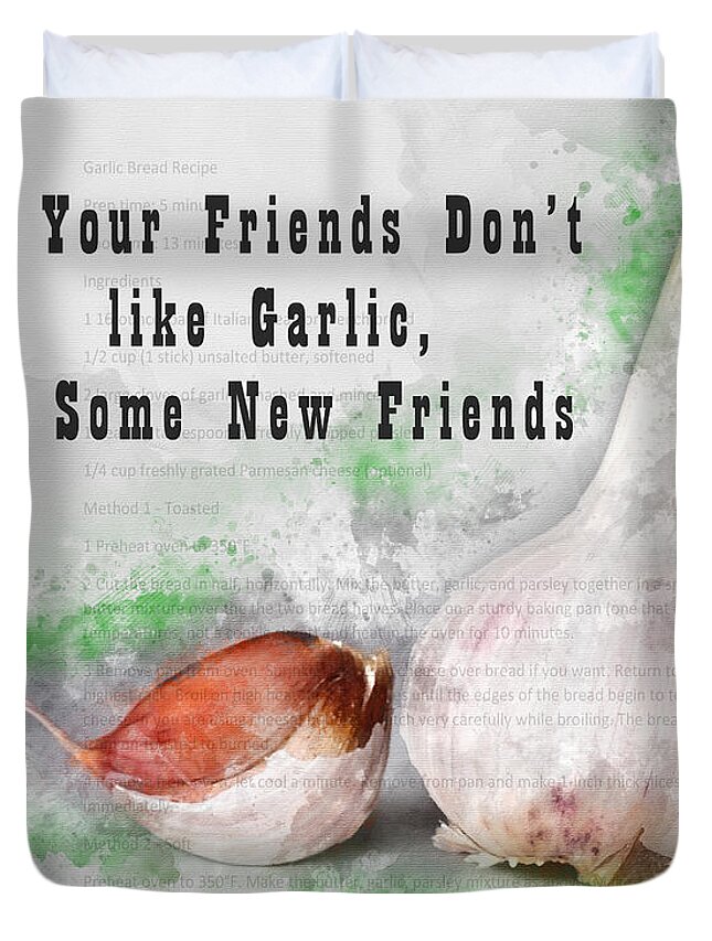 Gilroy Garlic Festival Duvet Cover featuring the photograph If Your Friends Dont like Garlic, Get Some New Friends by Anthony Murphy
