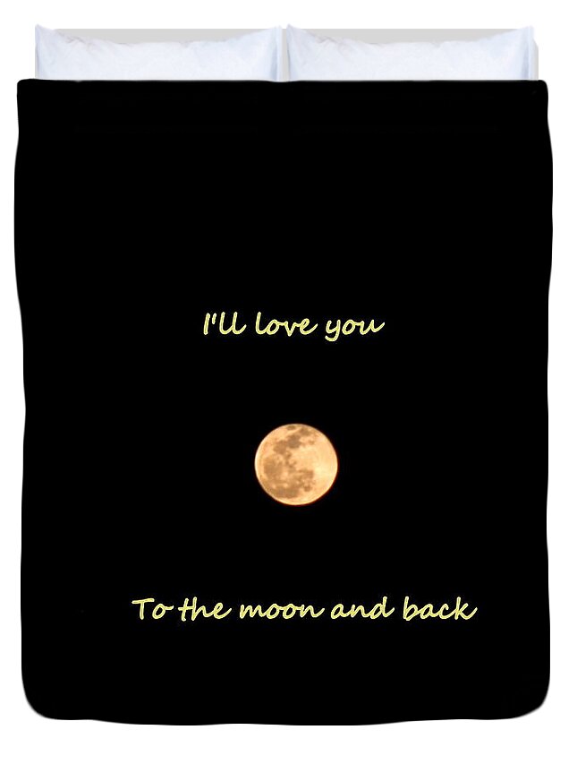 Full Moon Duvet Cover featuring the photograph I'll Love You To The Moon And Back by Lisa Wooten