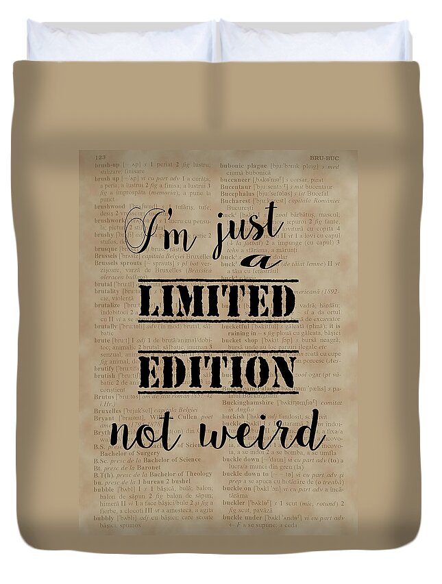 I'm Just A Limited Edition Not Weird Duvet Cover featuring the painting Inspiring Quotes Not Weird Just A Limited Edition by Georgeta Blanaru