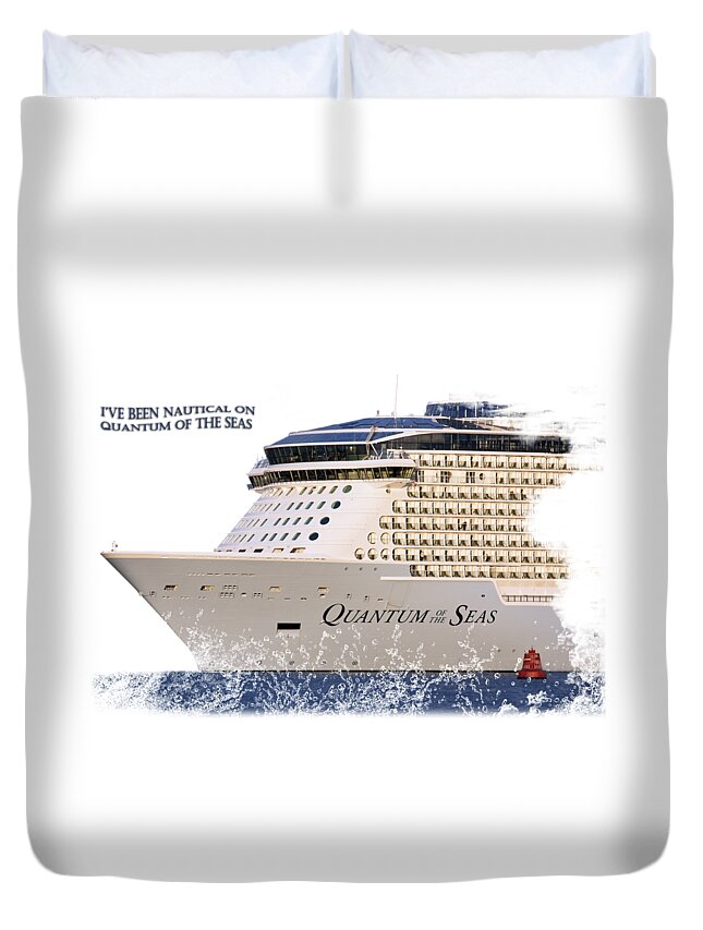 T-shirt Duvet Cover featuring the photograph I've Been Nauticle on Quantum of the Seas On Transparent Background by Terri Waters