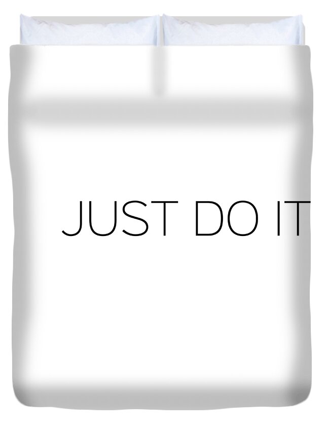Just Duvet Cover featuring the photograph Just do it by Andrea Anderegg