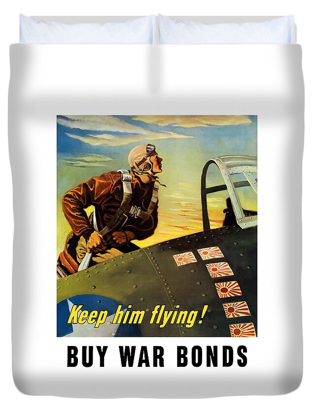 Ww2 Duvet Cover featuring the painting Keep Him Flying - Buy War Bonds by War Is Hell Store