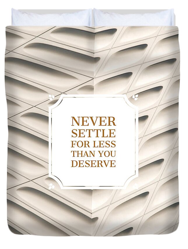 Never Duvet Cover featuring the photograph Never settle for less than you deserve by Edward Fielding