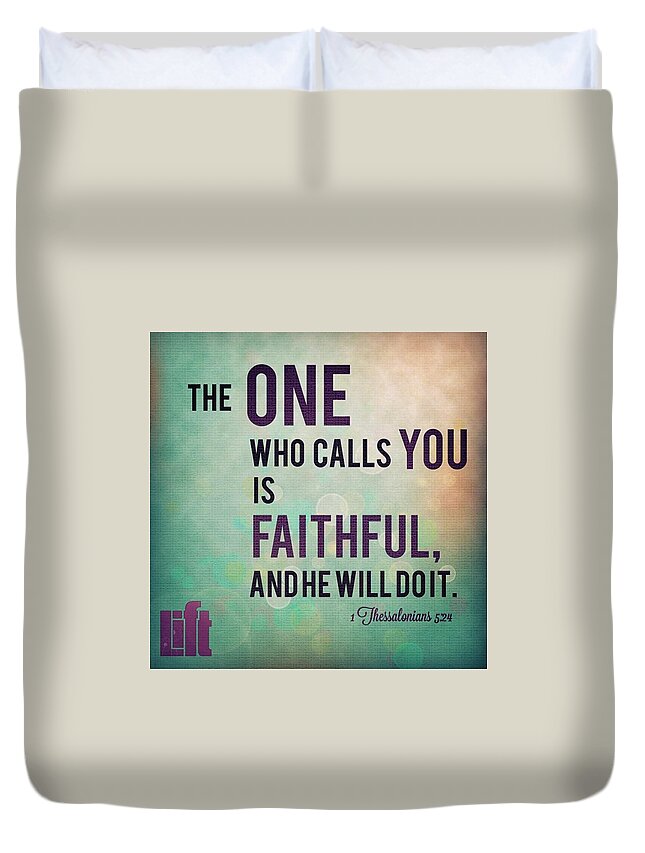 Faithfulgod Duvet Cover featuring the photograph now We Ask You, Brothers And Sisters by LIFT Women's Ministry designs --by Julie Hurttgam
