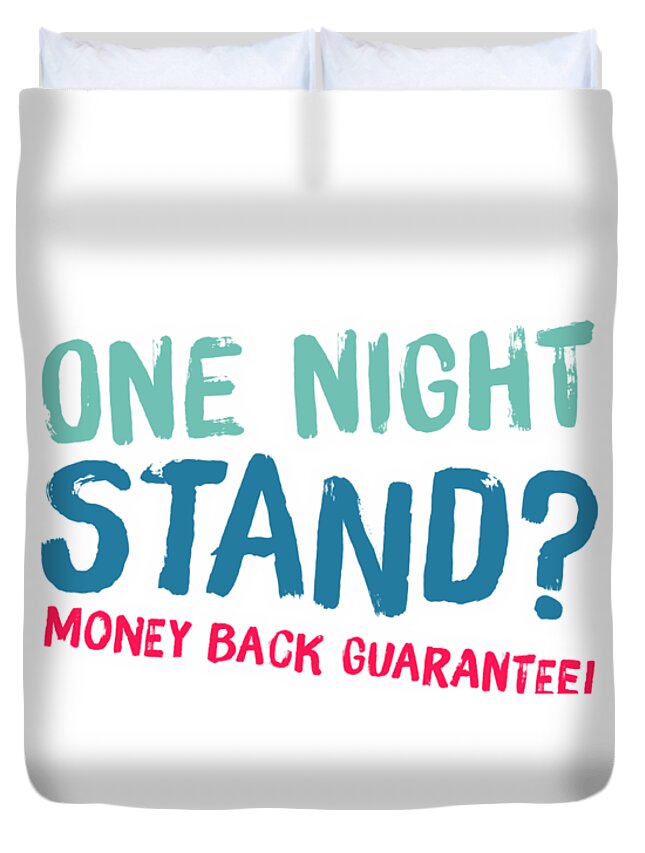 One Duvet Cover featuring the digital art One Night Stand, Money Back Guarantee by Esoterica Art Agency